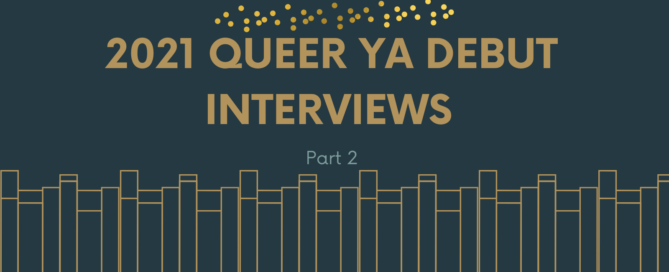 YA Pride 2021 Queer YA Debut Interviews Pt. 2